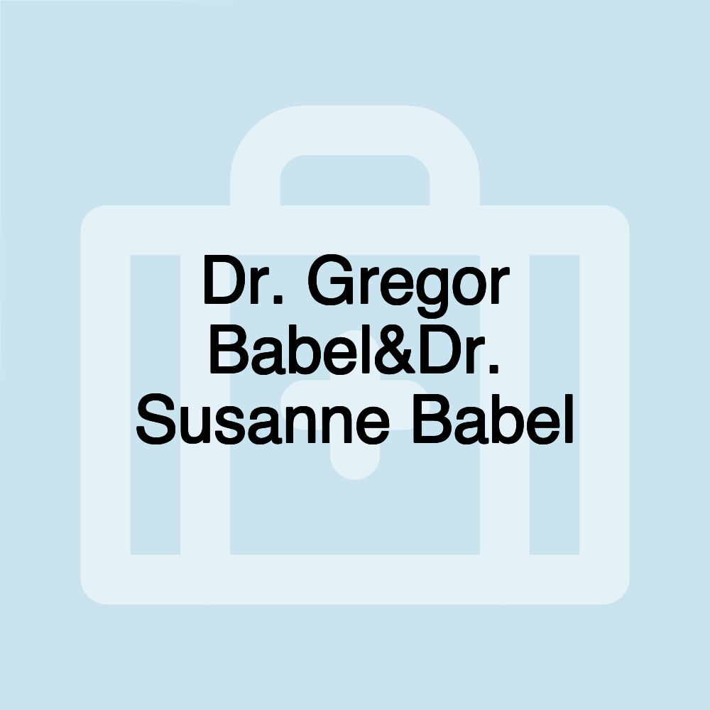 Dr. Gregor Babel&Dr. Susanne Babel