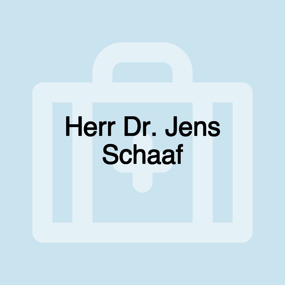 Herr Dr. Jens Schaaf