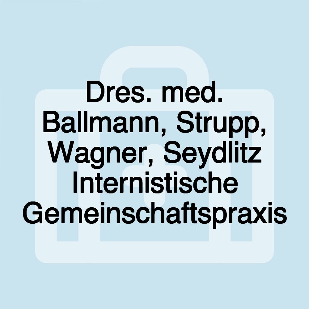 Dres. med. Ballmann, Strupp, Wagner, Seydlitz Internistische Gemeinschaftspraxis