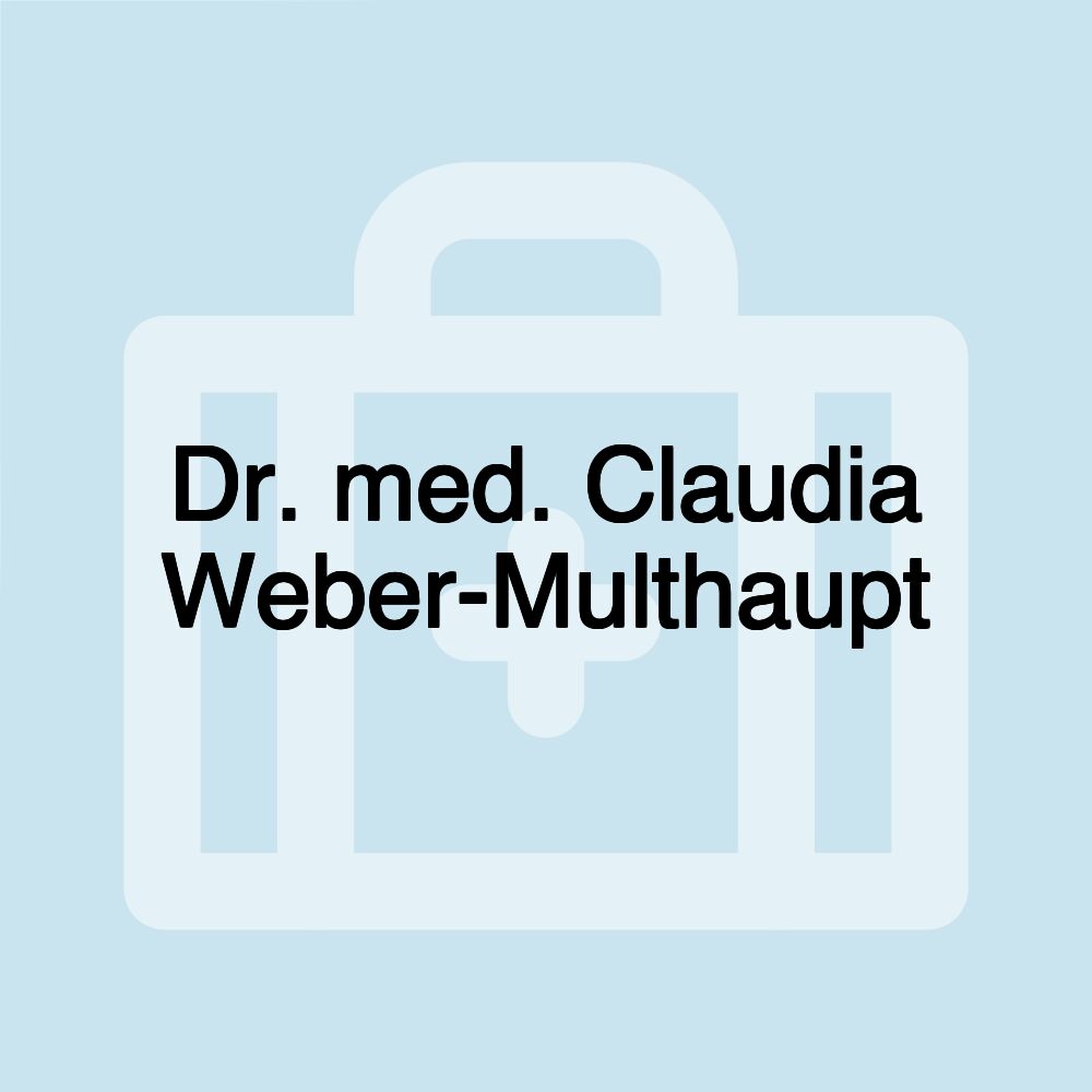 Dr. med. Claudia Weber-Multhaupt