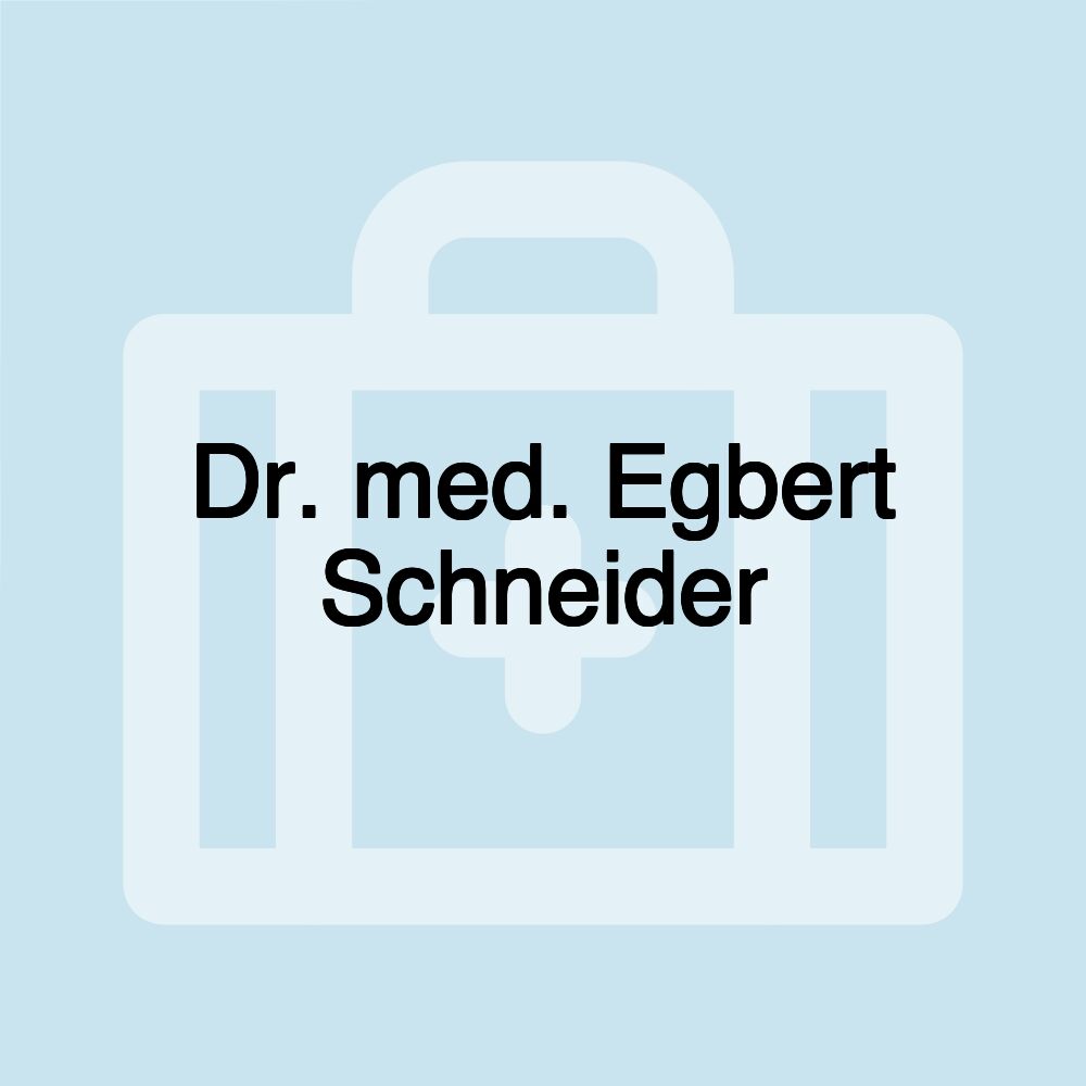 Dr. med. Egbert Schneider