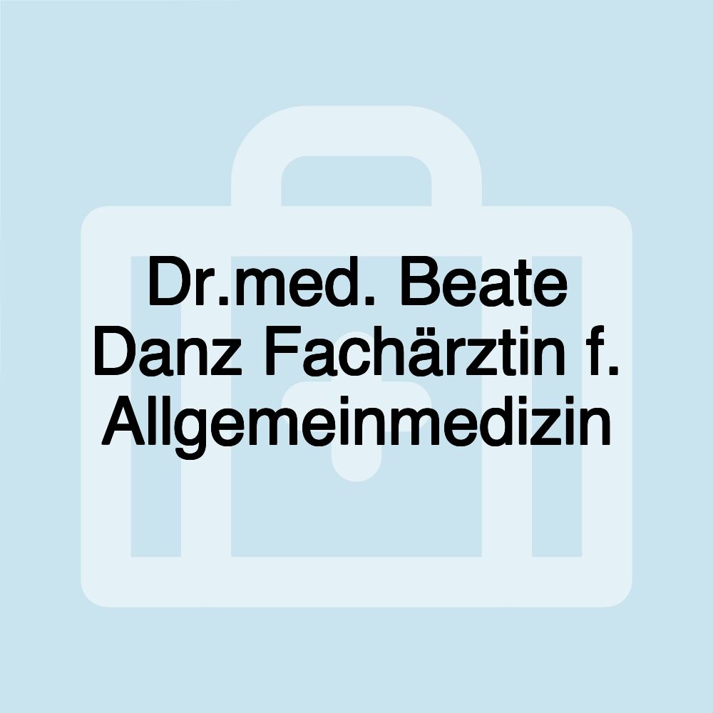 Dr.med. Beate Danz Fachärztin f. Allgemeinmedizin