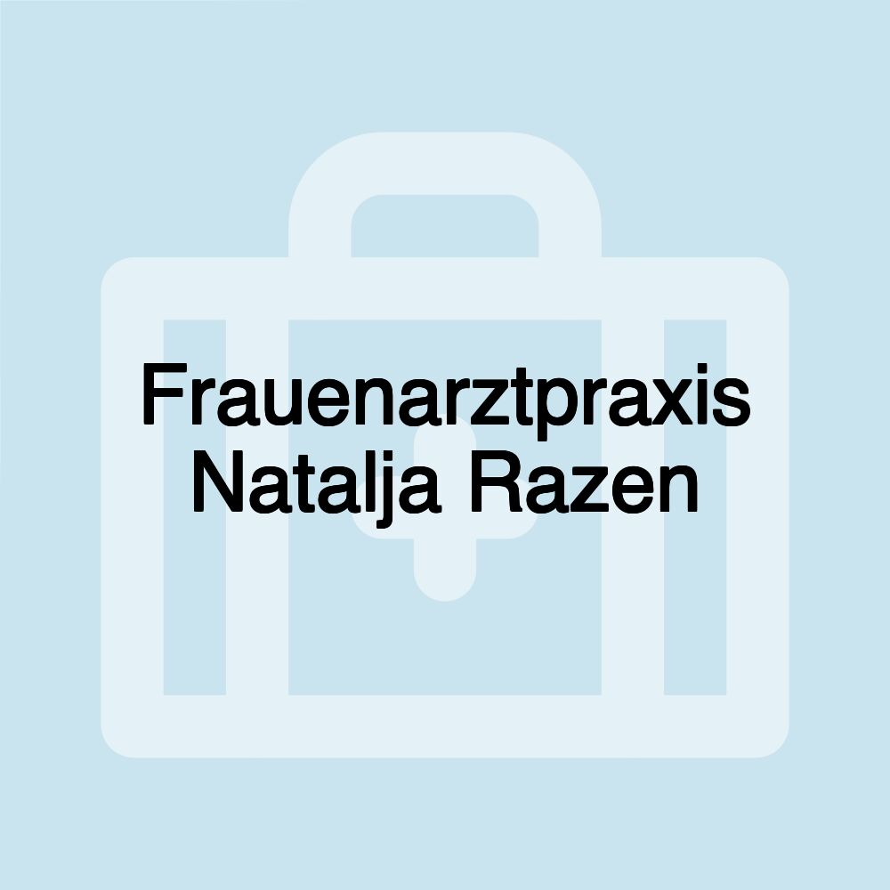 Frauenarztpraxis Natalja Razen