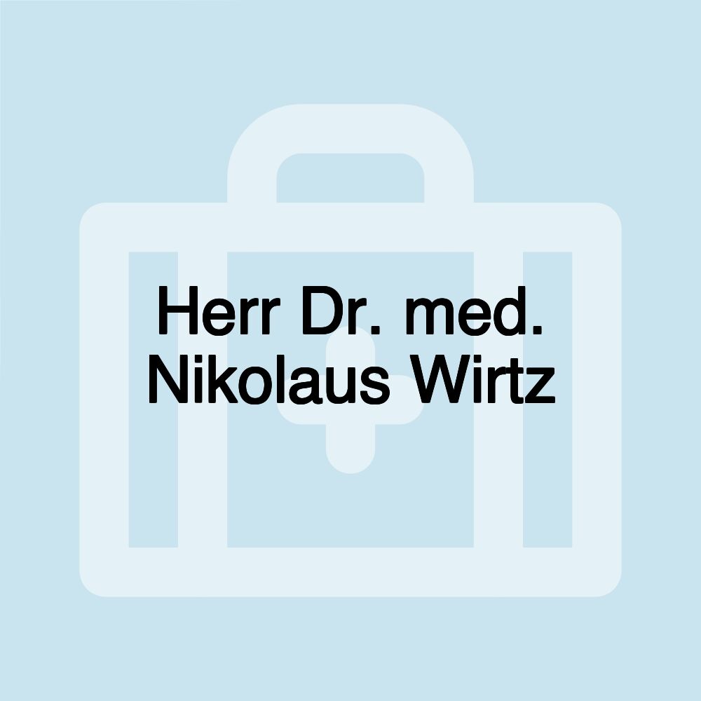 Herr Dr. med. Nikolaus Wirtz