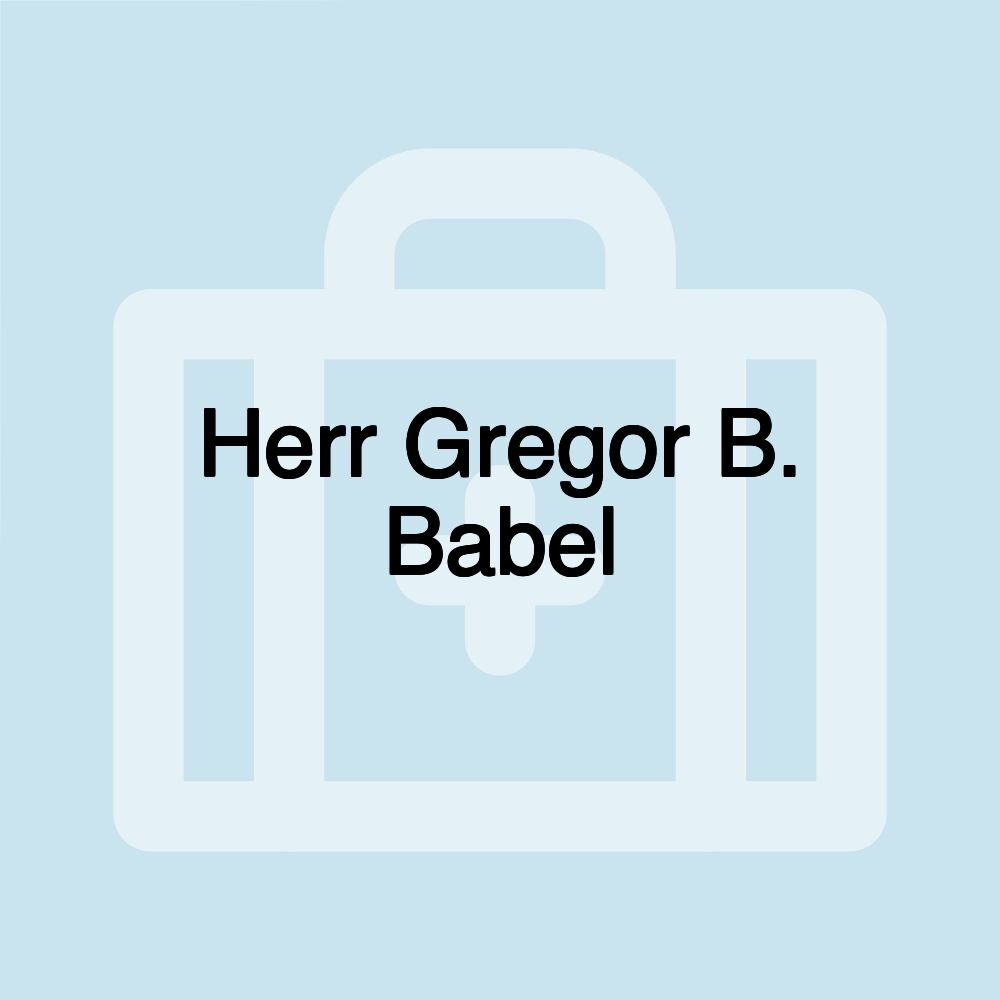 Herr Gregor B. Babel