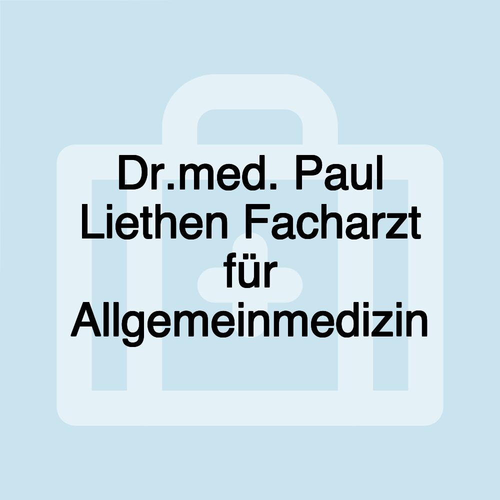 Dr.med. Paul Liethen Facharzt für Allgemeinmedizin