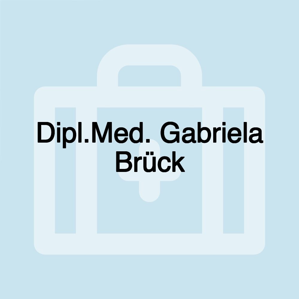 Dipl.Med. Gabriela Brück