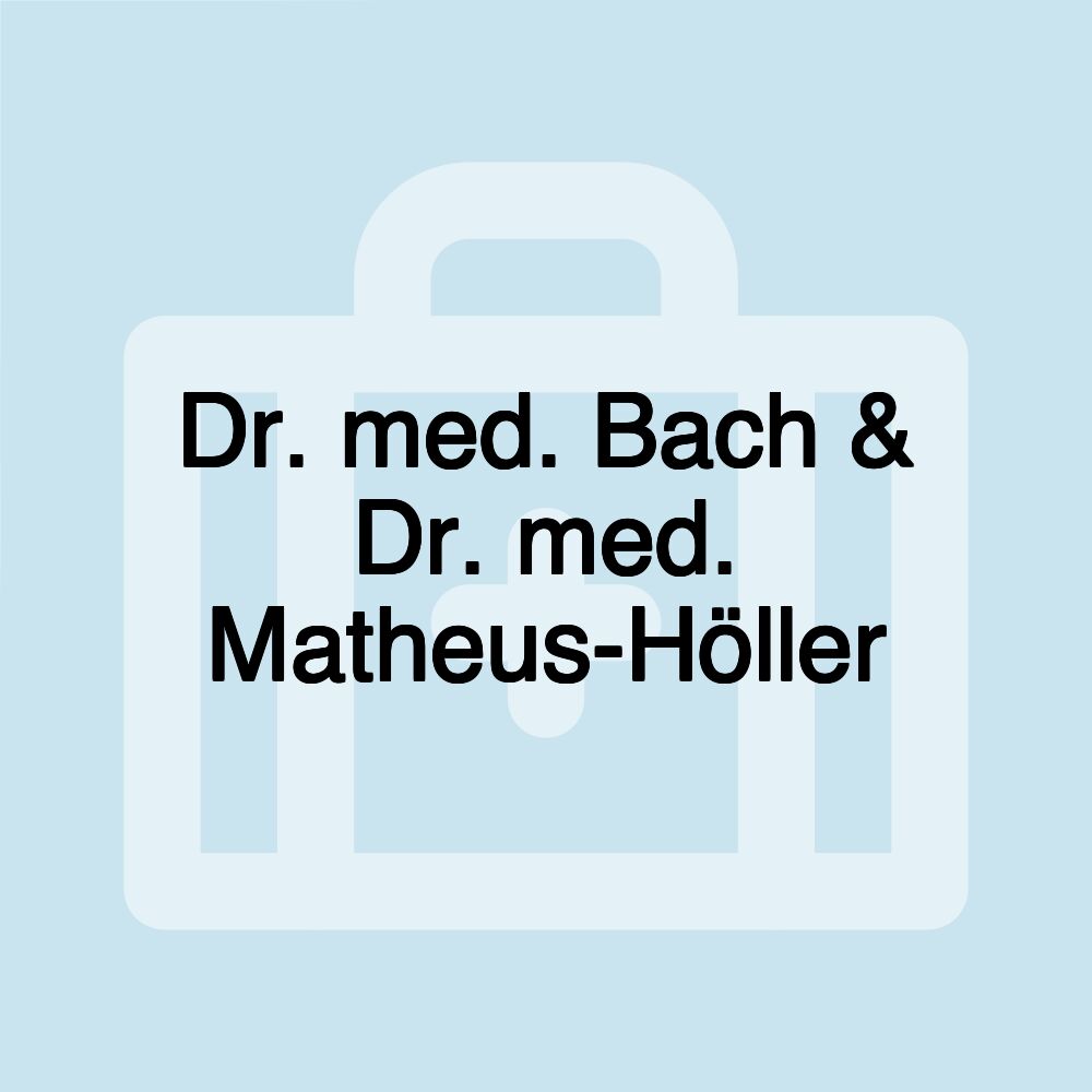 Dr. med. Bach & Dr. med. Matheus-Höller