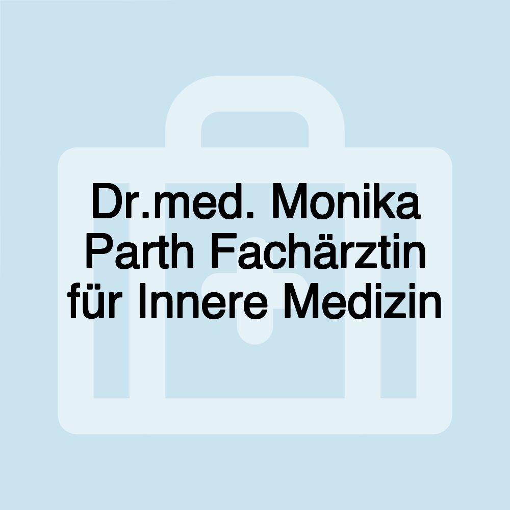 Dr.med. Monika Parth Fachärztin für Innere Medizin