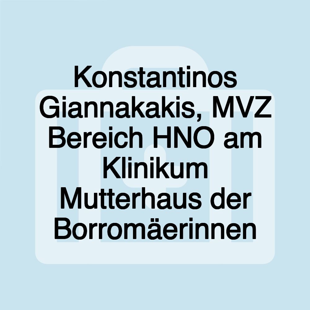 Konstantinos Giannakakis, MVZ Bereich HNO am Klinikum Mutterhaus der Borromäerinnen