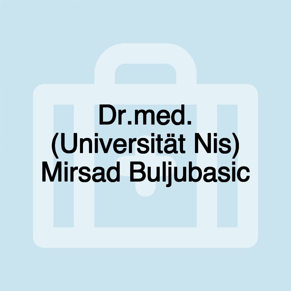 Dr.med. (Universität Nis) Mirsad Buljubasic