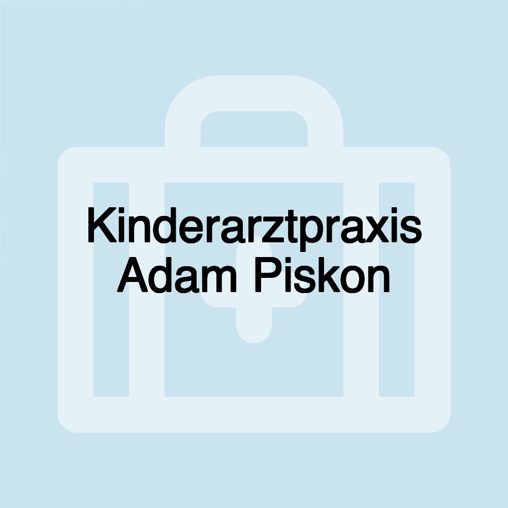 Kinderarztpraxis Adam Piskon