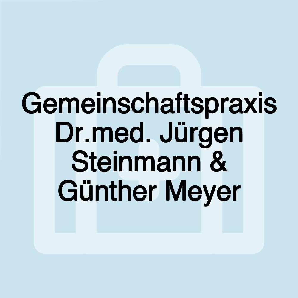 Gemeinschaftspraxis Dr.med. Jürgen Steinmann & Günther Meyer