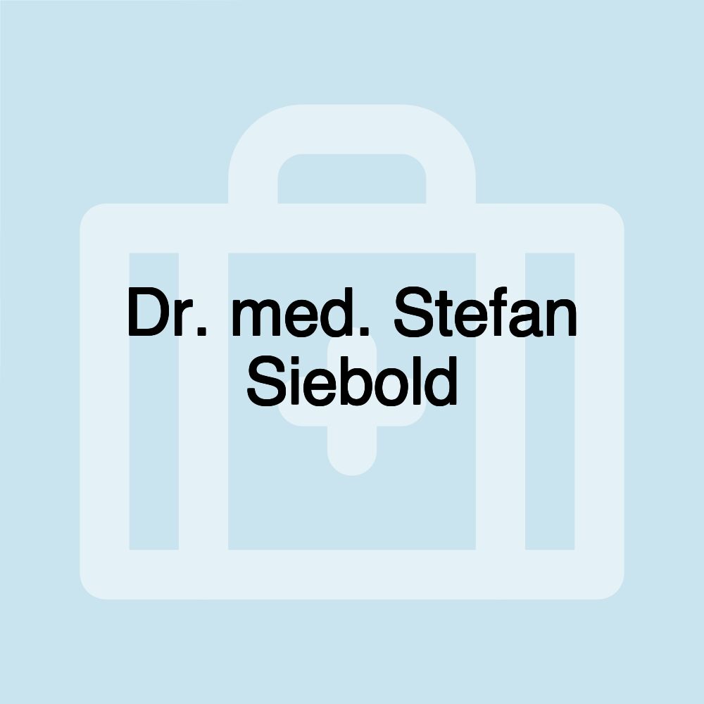 Dr. med. Stefan Siebold