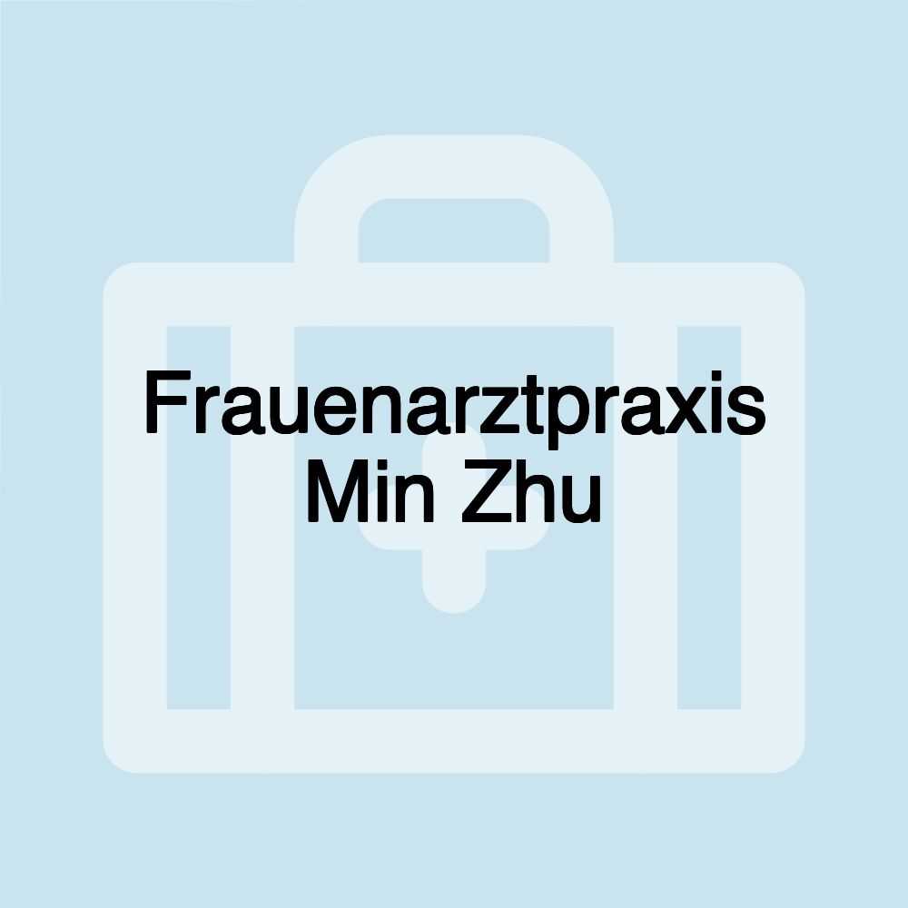 Frauenarztpraxis Min Zhu