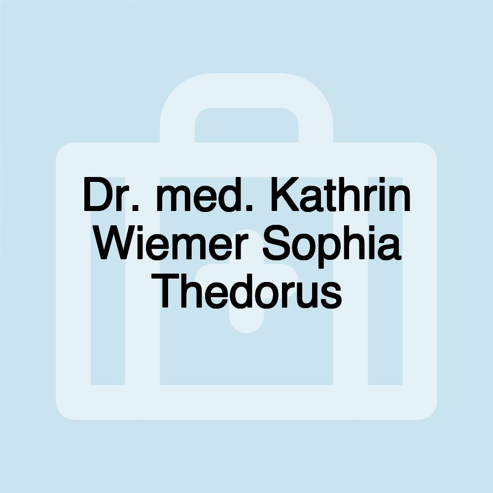 Dr. med. Kathrin Wiemer Sophia Thedorus