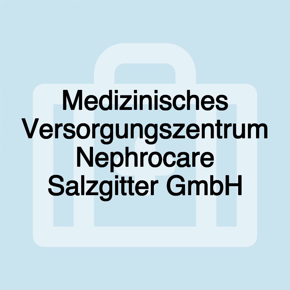 Medizinisches Versorgungszentrum Nephrocare Salzgitter GmbH