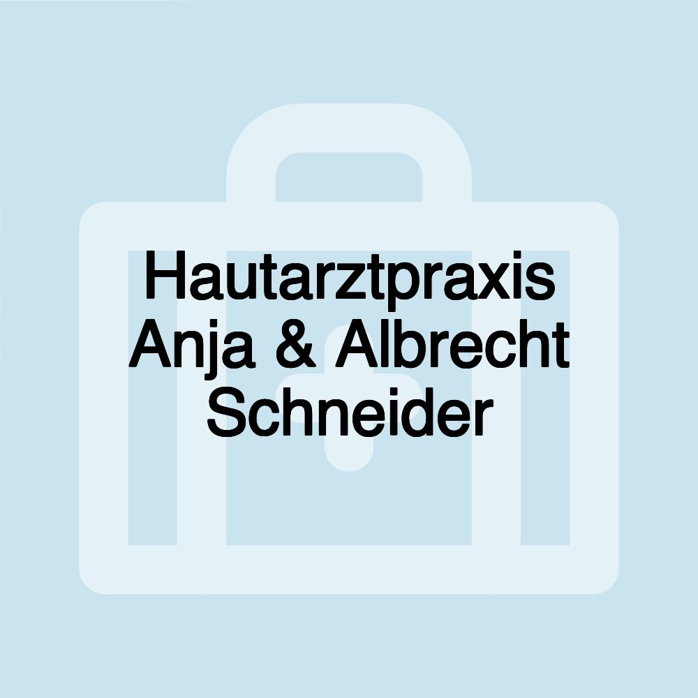 Hautarztpraxis Anja & Albrecht Schneider