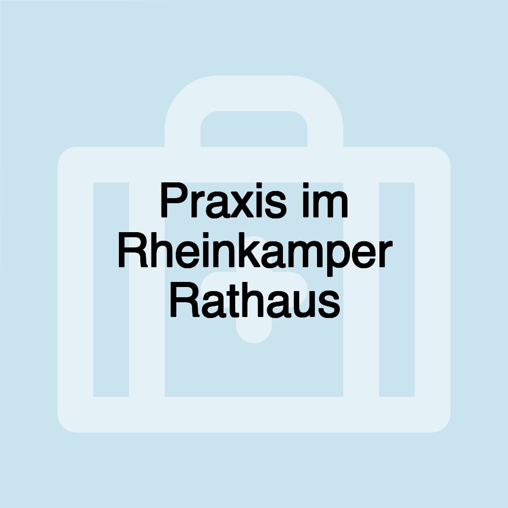 Praxis im Rheinkamper Rathaus