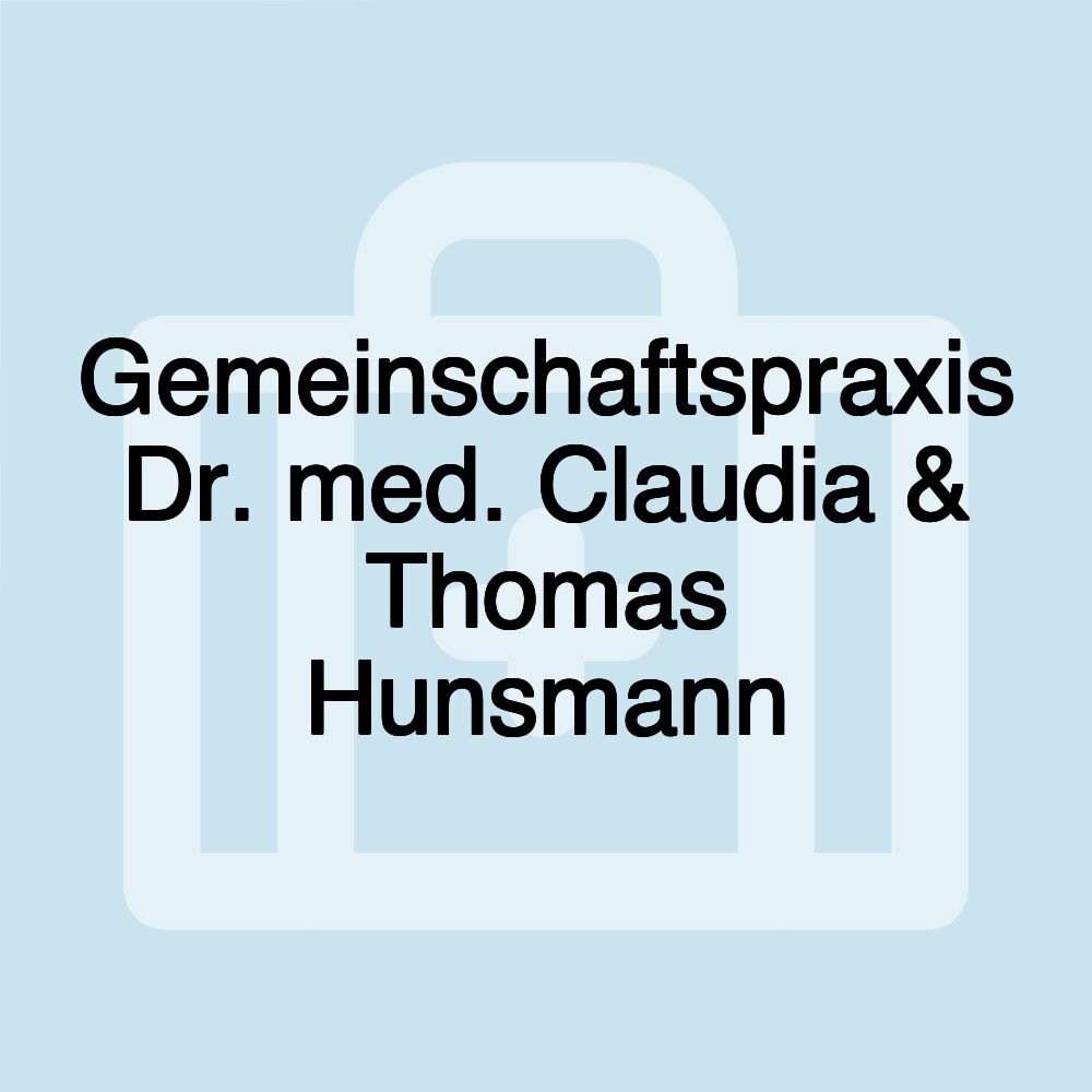 Gemeinschaftspraxis Dr. med. Claudia & Thomas Hunsmann