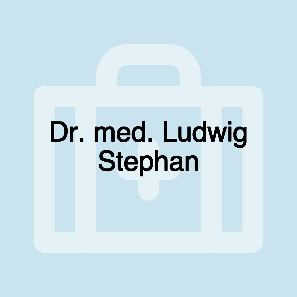 Dr. med. Ludwig Stephan