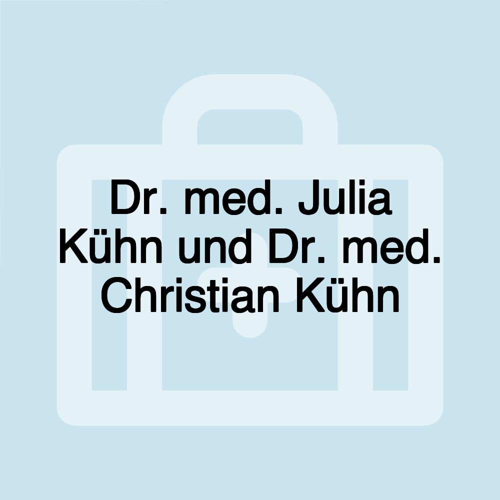 Dr. med. Julia Kühn und Dr. med. Christian Kühn