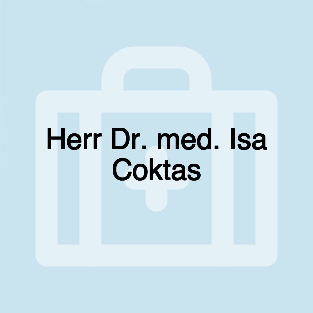 Herr Dr. med. Isa Coktas