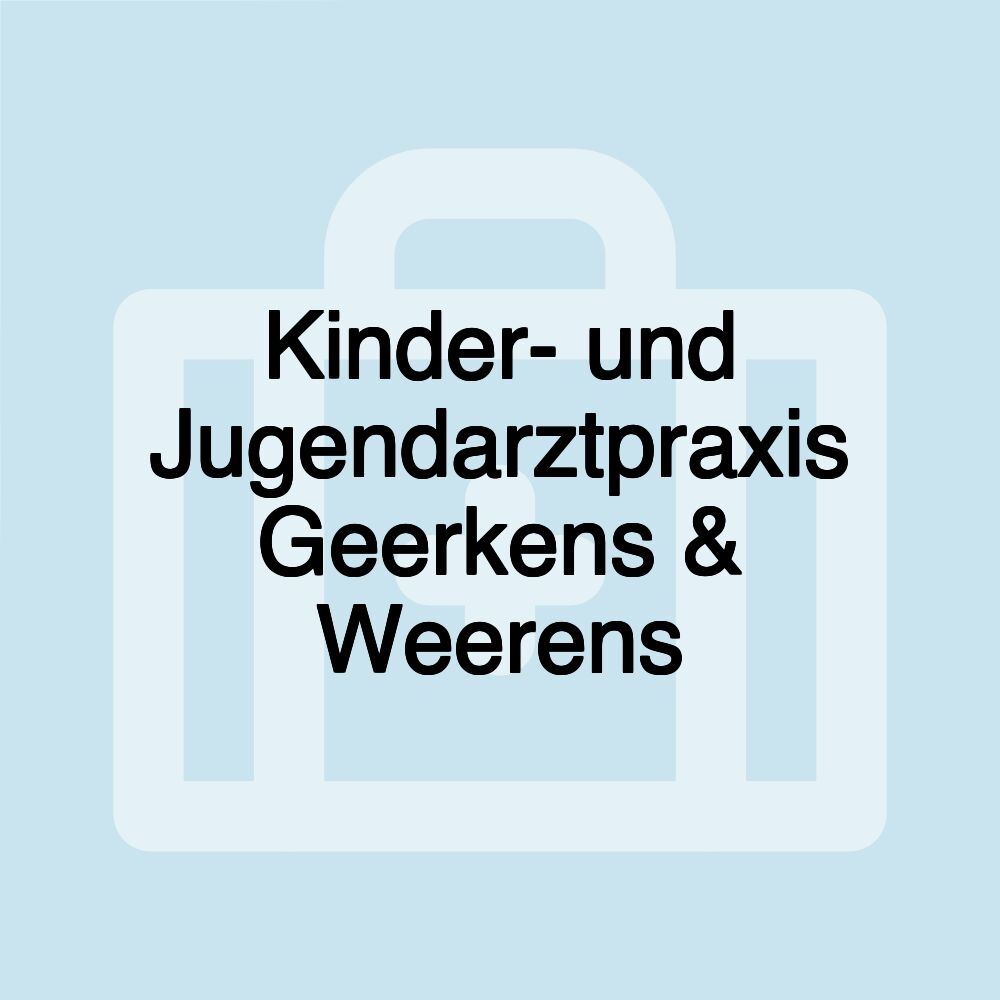 Kinder- und Jugendarztpraxis Geerkens & Weerens