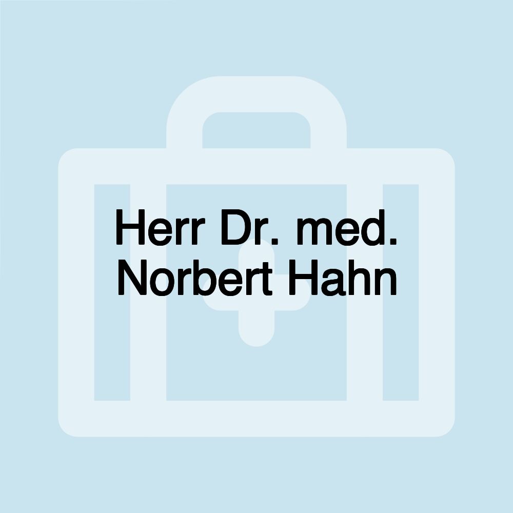 Herr Dr. med. Norbert Hahn