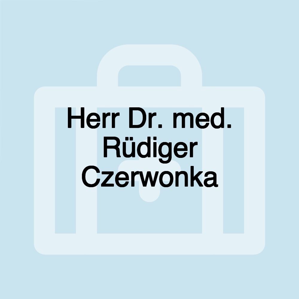 Herr Dr. med. Rüdiger Czerwonka