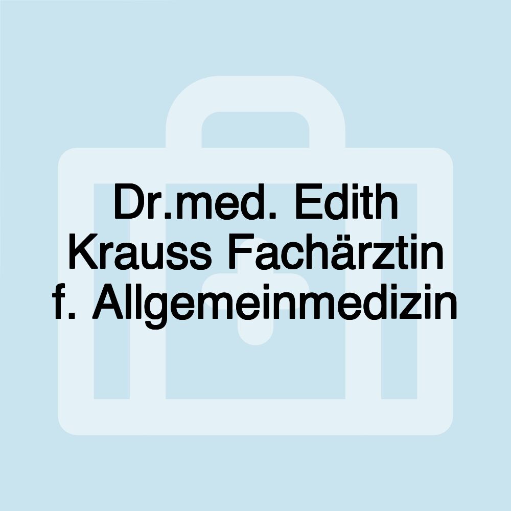 Dr.med. Edith Krauss Fachärztin f. Allgemeinmedizin