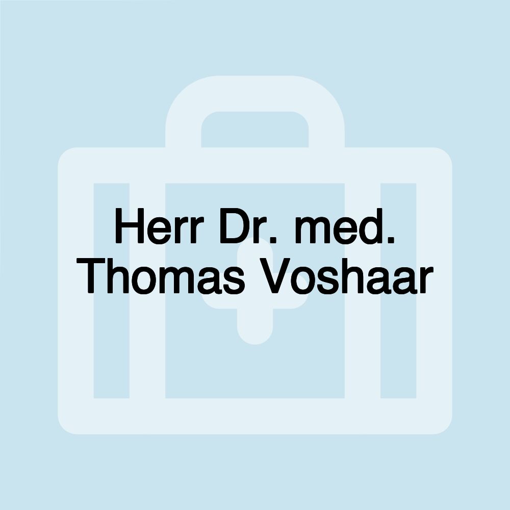 Herr Dr. med. Thomas Voshaar