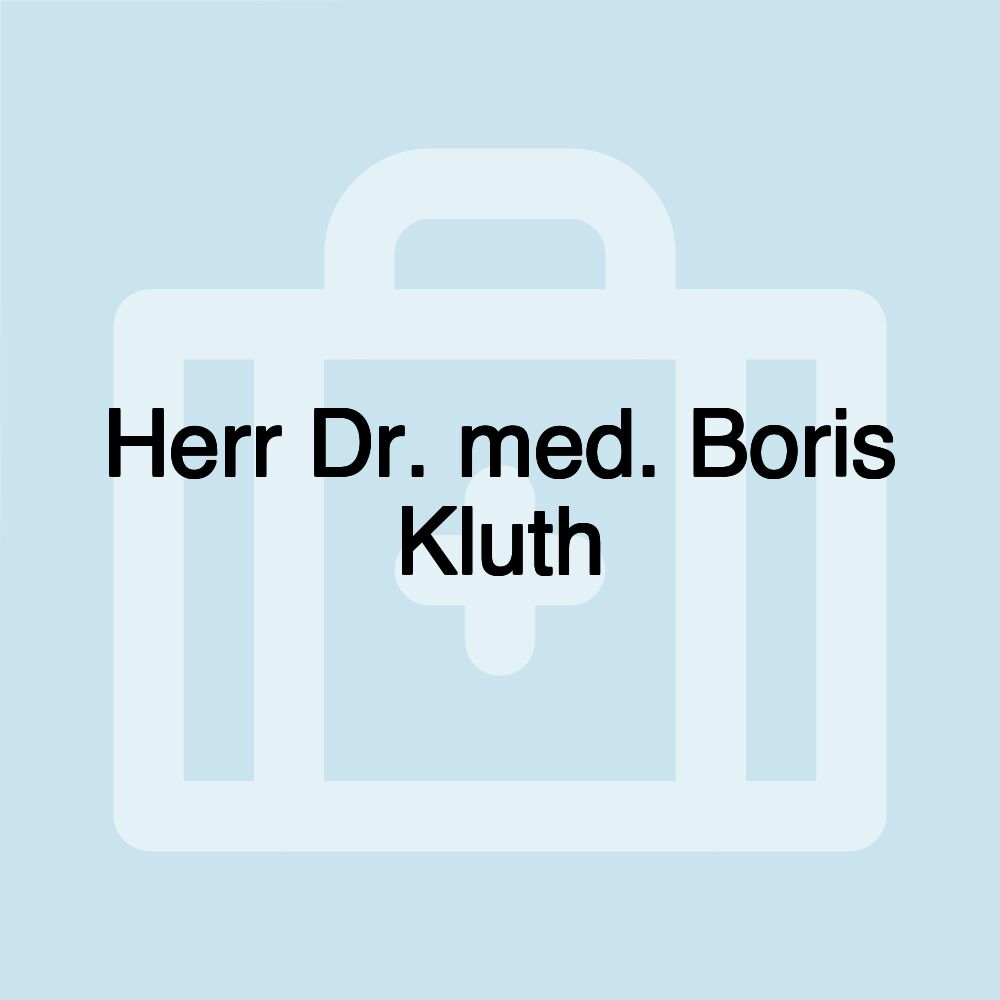 Herr Dr. med. Boris Kluth