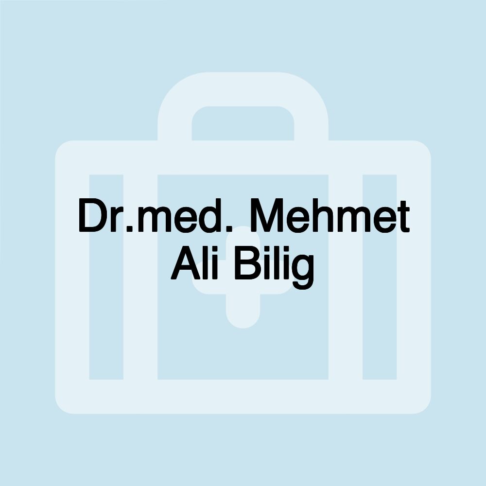 Dr.med. Mehmet Ali Bilig