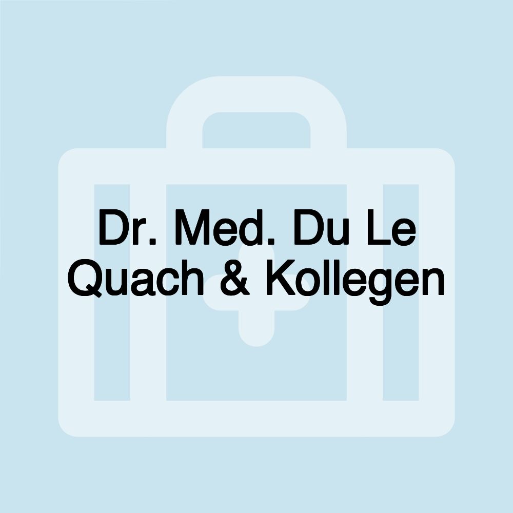 Dr. Med. Du Le Quach & Kollegen