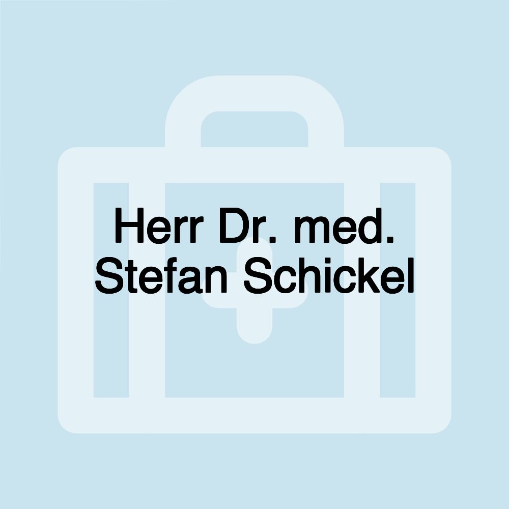 Herr Dr. med. Stefan Schickel