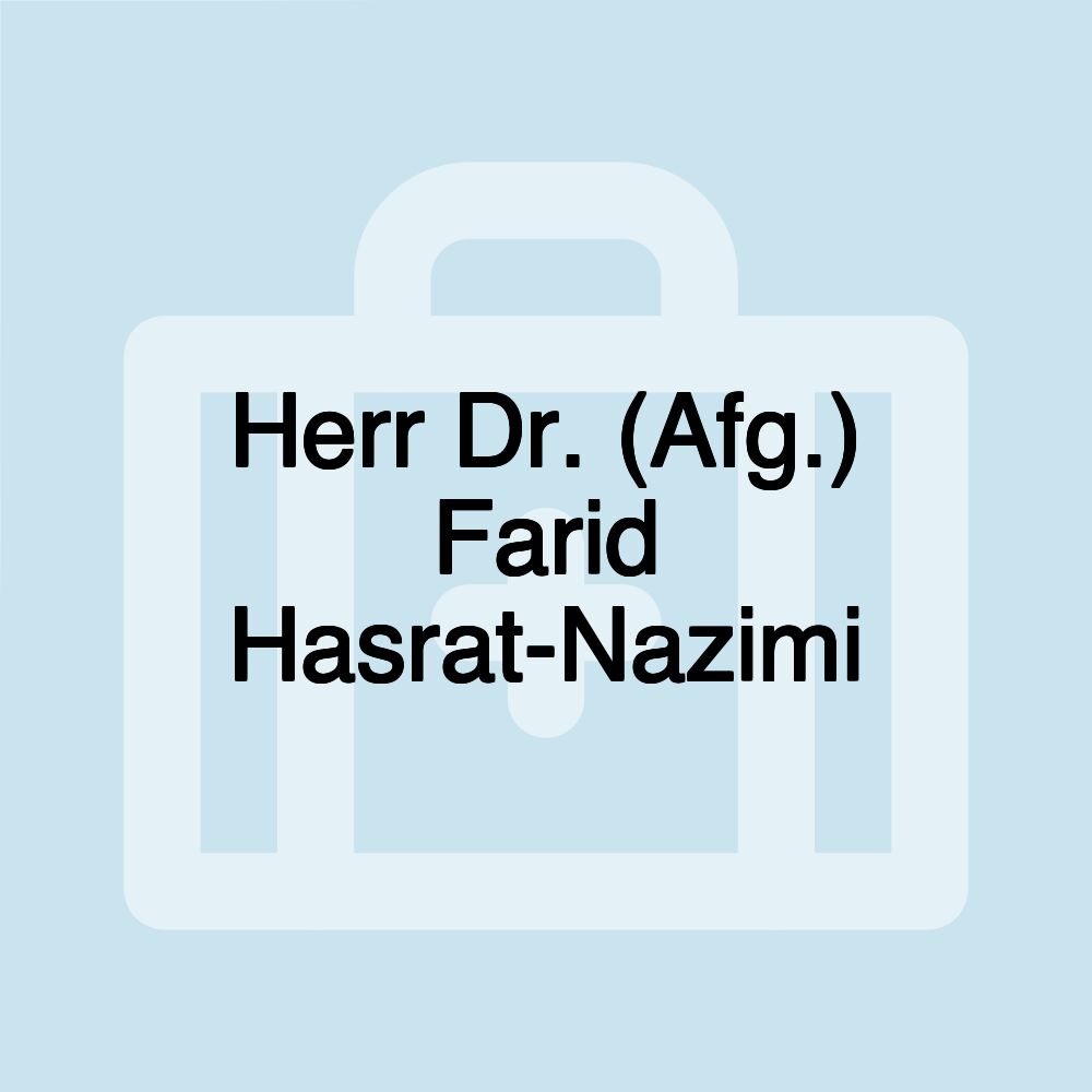 Herr Dr. (Afg.) Farid Hasrat-Nazimi