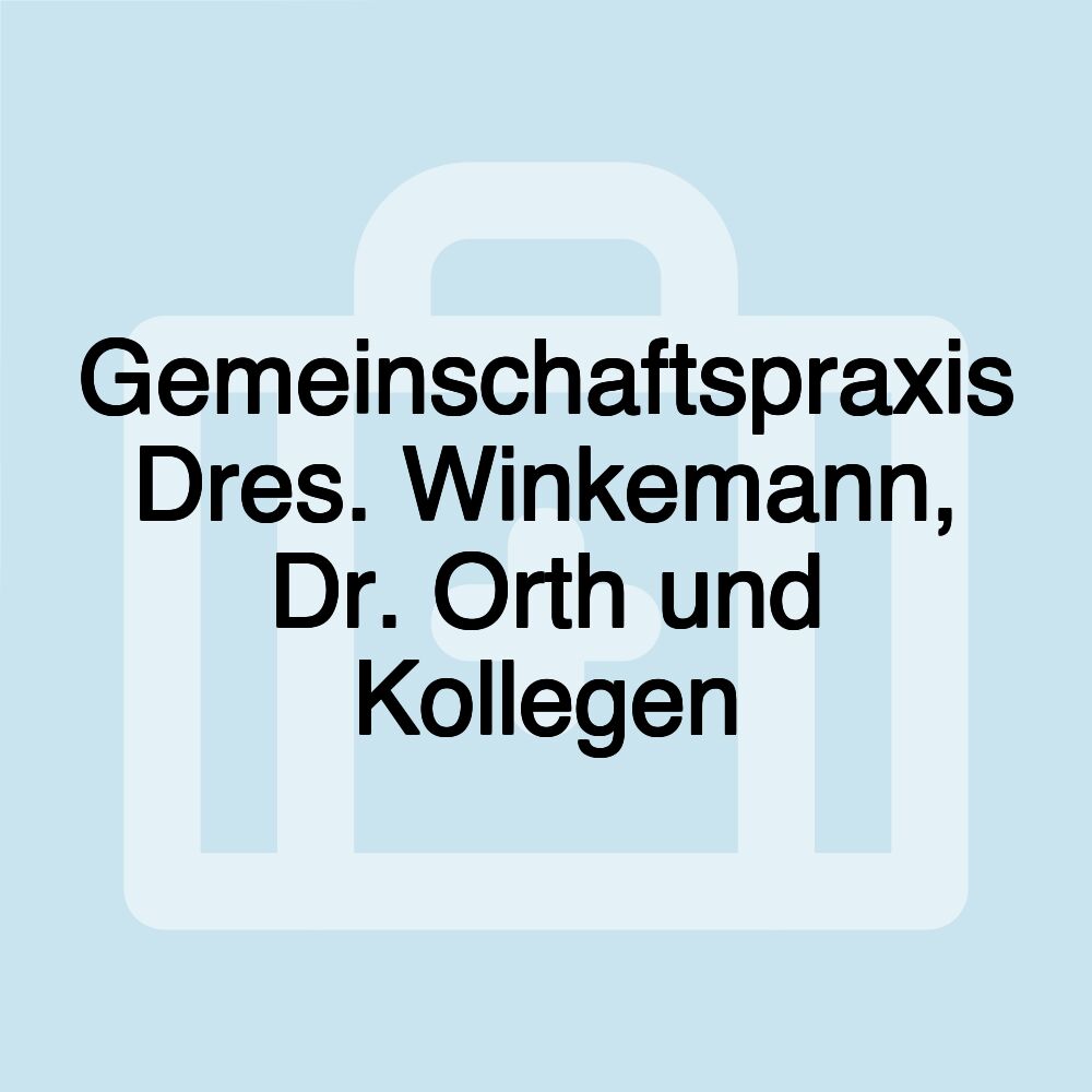 Gemeinschaftspraxis Dres. Winkemann, Dr. Orth und Kollegen