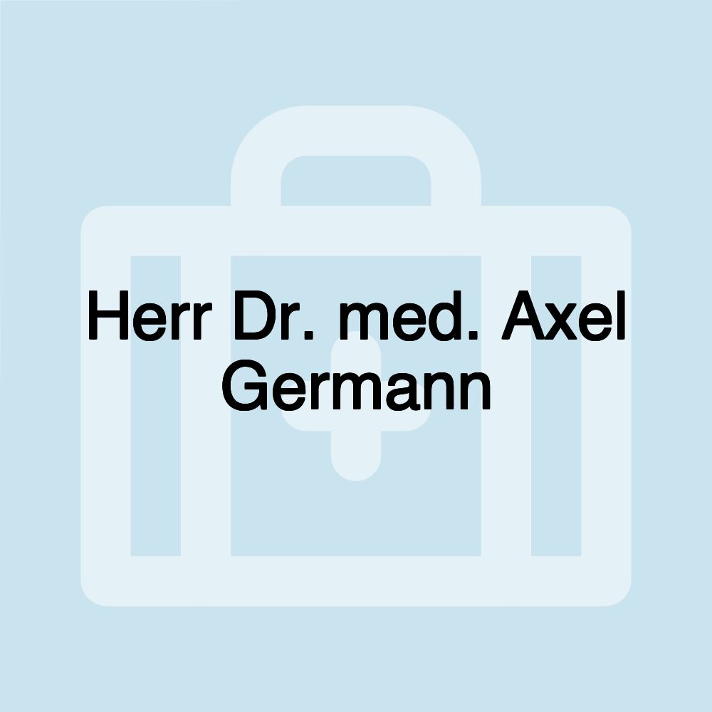 Herr Dr. med. Axel Germann