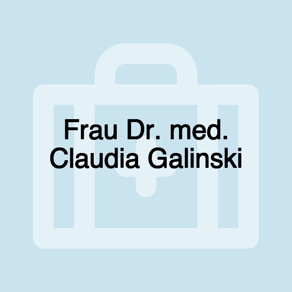 Frau Dr. med. Claudia Galinski