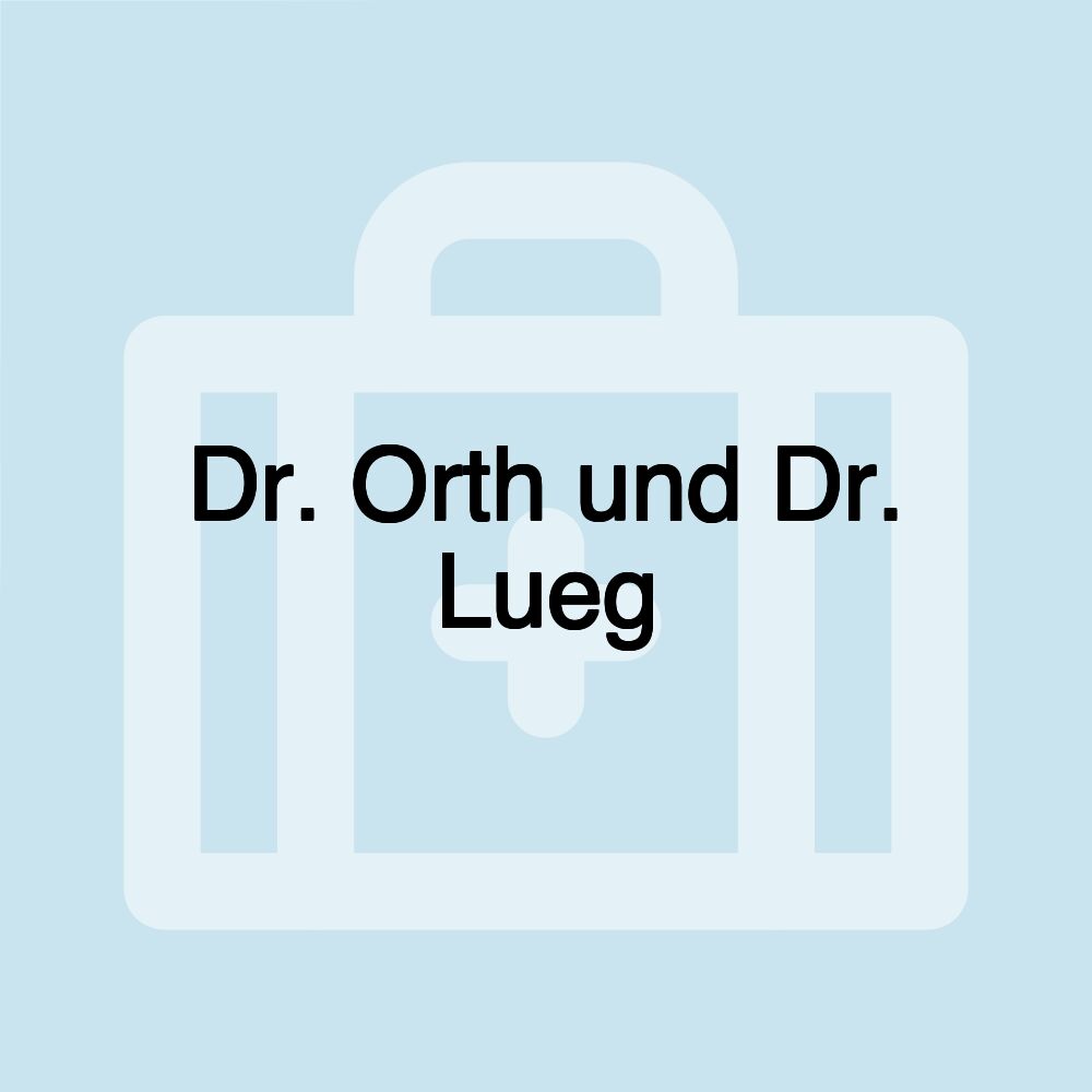 Dr. Orth und Dr. Lueg