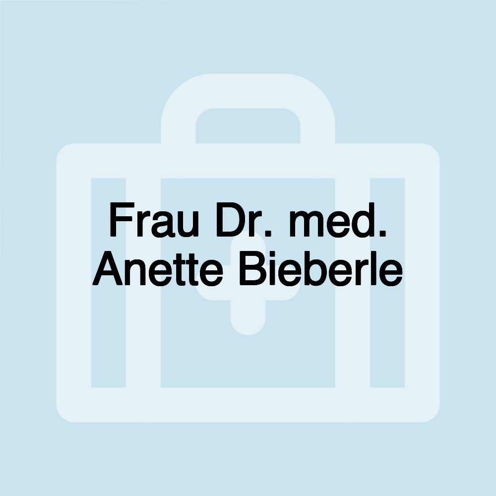 Frau Dr. med. Anette Bieberle