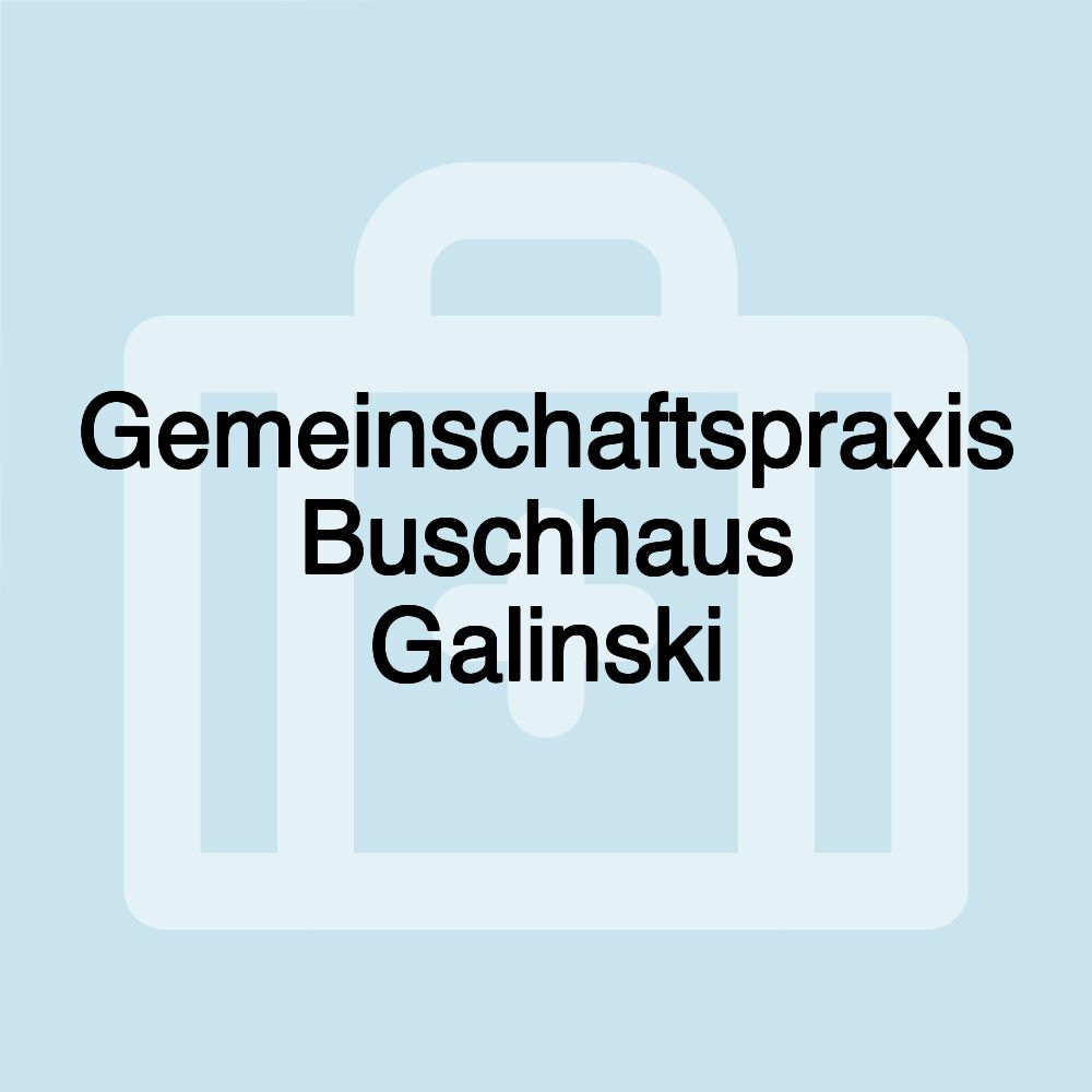 Gemeinschaftspraxis Buschhaus Galinski