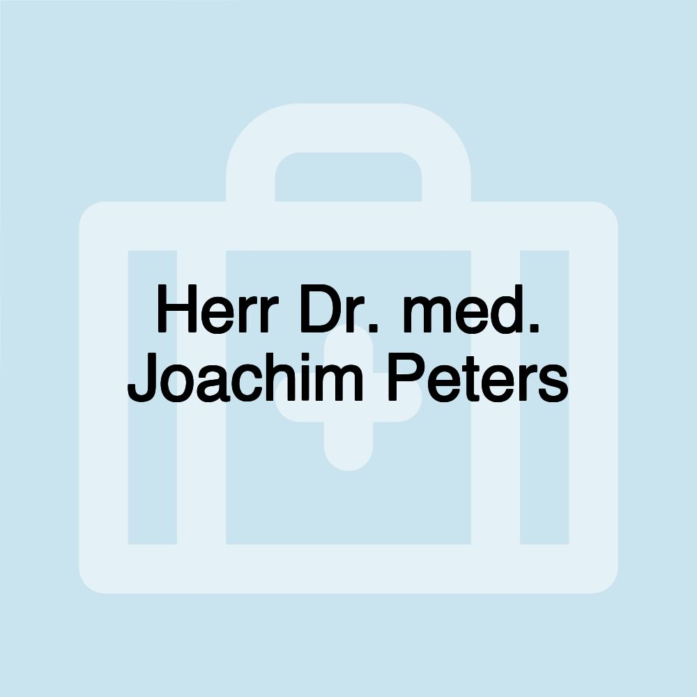 Herr Dr. med. Joachim Peters