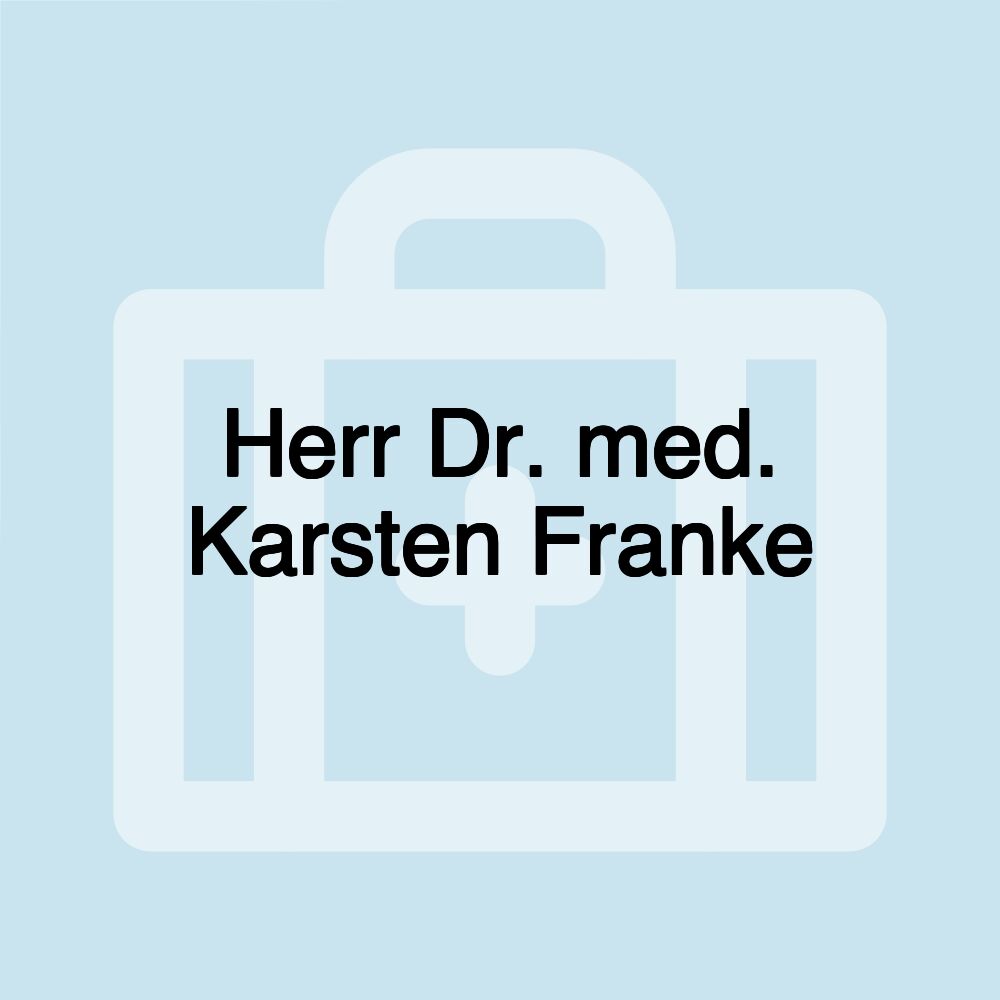 Herr Dr. med. Karsten Franke