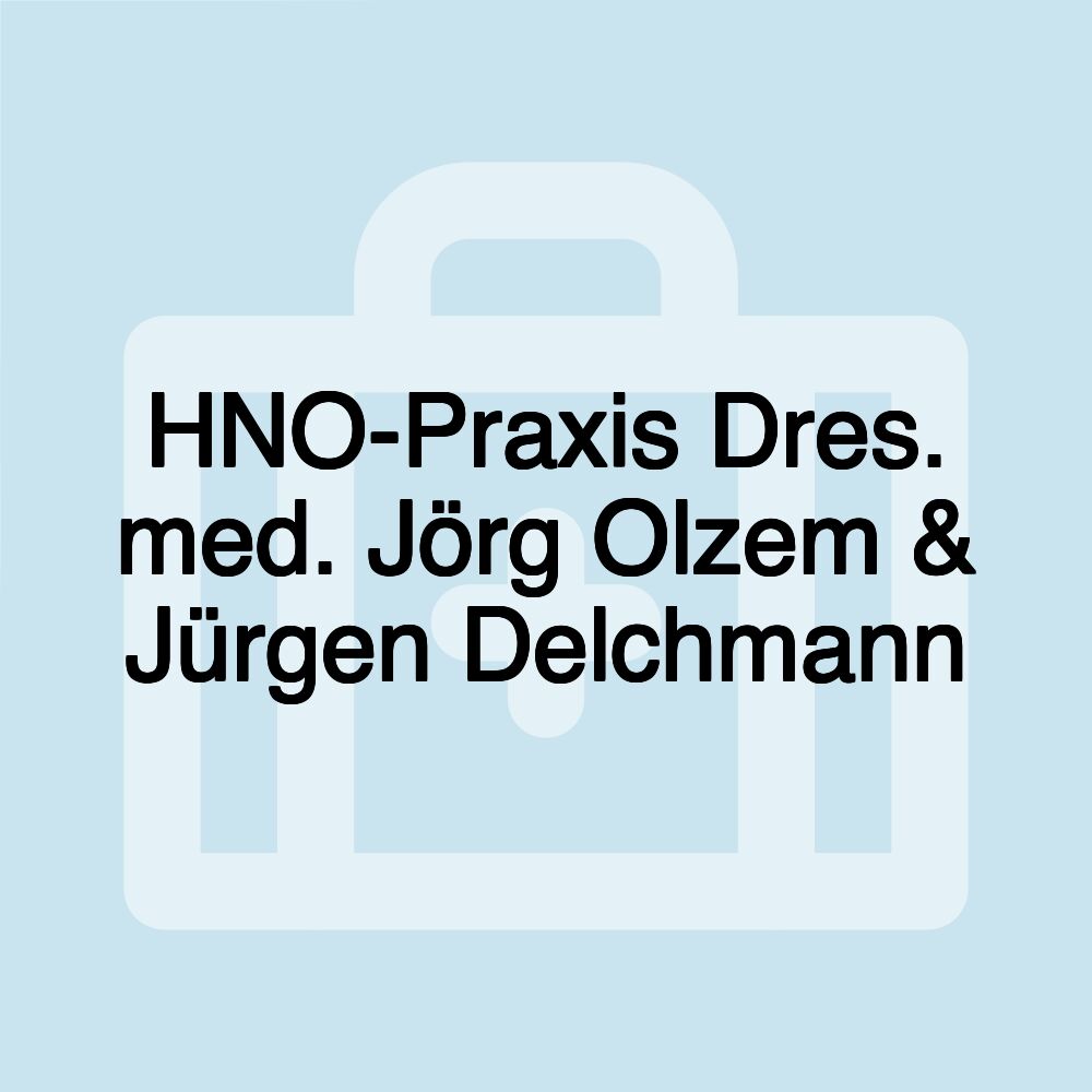 HNO-Praxis Dres. med. Jörg Olzem & Jürgen Delchmann