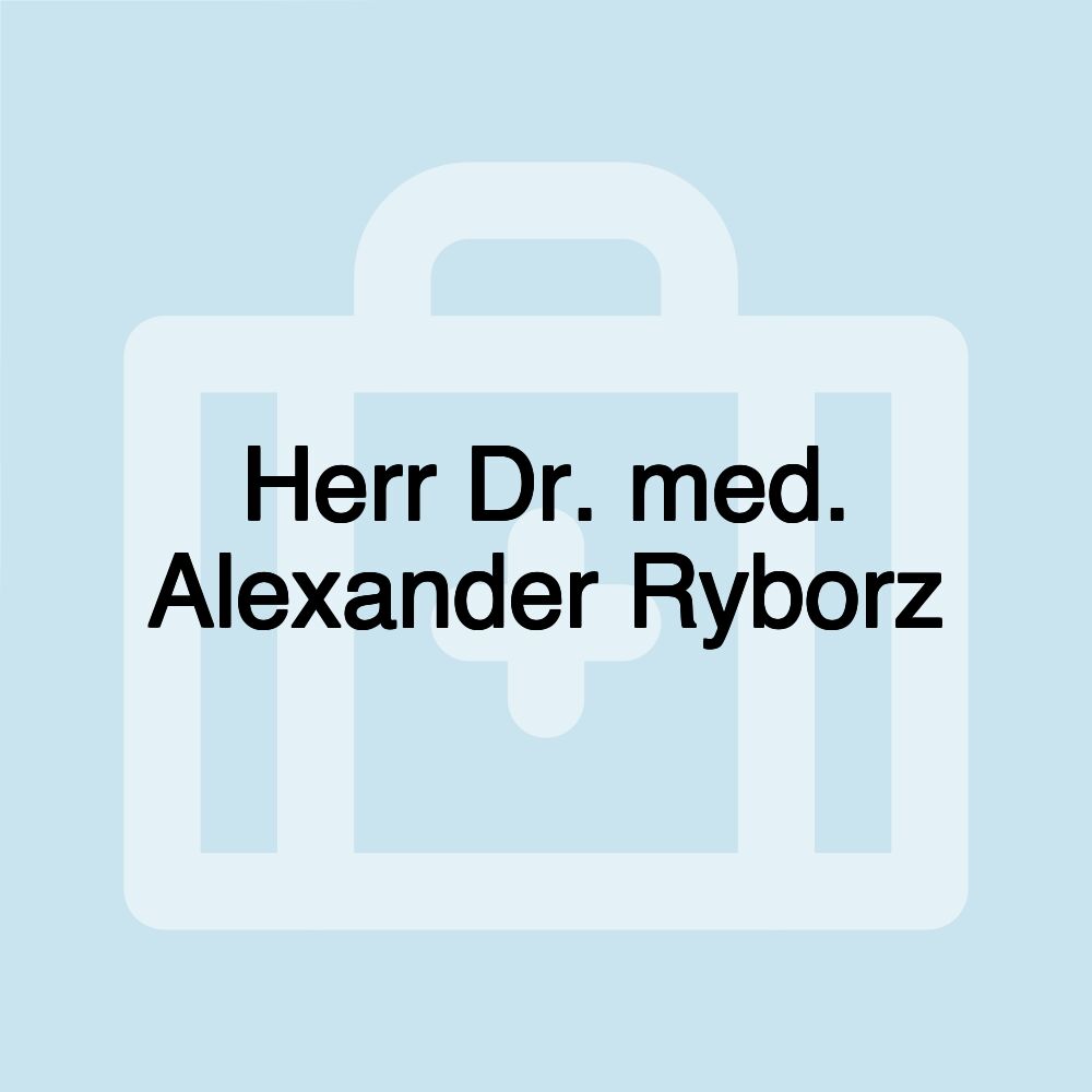 Herr Dr. med. Alexander Ryborz