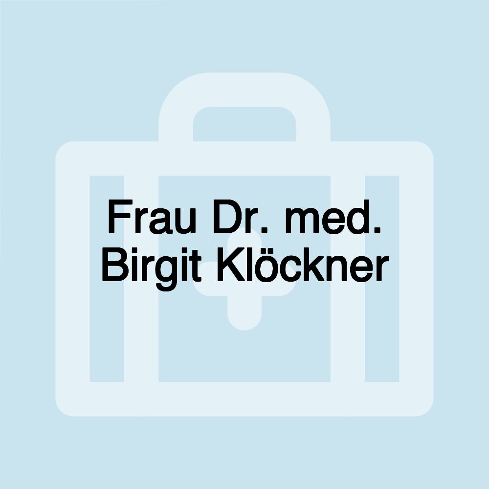 Frau Dr. med. Birgit Klöckner