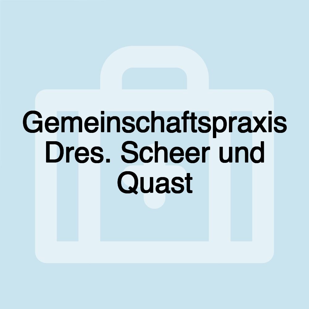 Gemeinschaftspraxis Dres. Scheer und Quast