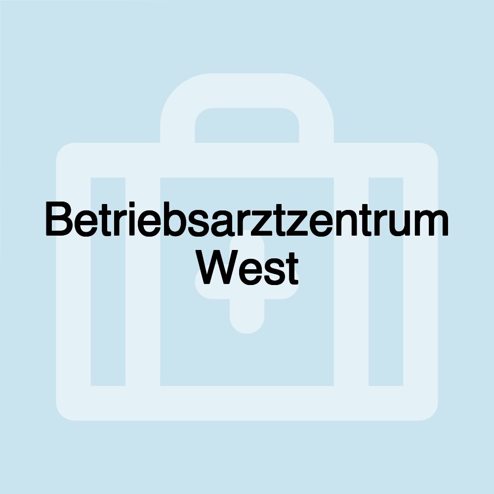 Betriebsarztzentrum West